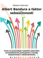 Albert Bandura a faktor sebaúčinnosti: Cesta do psychológie ľudského potenciálu prostredníctvom pochopenia a rozvoja sebaúčinnosti a sebahodnotenia