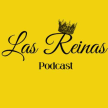 Las Reinas Podcast