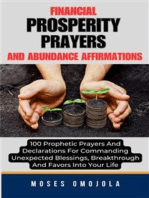 Financial Prosperity Prayers And Abundance Affirmations: 100 Prophetic Prayers And Declarations For Commanding Unexpected Blessings, Breakthrough And Favors Into Your Life