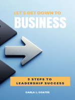 Let's Get Down To Business: 3 Steps to Leadership Success