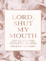 Lord, Shut My Mouth