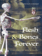 Flesh and Bones Forever: A History of Immortality