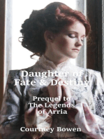 Daughter of Fate & Destiny: The Legends of Arria, #1