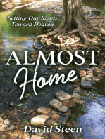 Almost Home: Setting Our Sights Toward Heaven