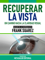 Recuperar La Vista - Basado En Las Enseñanzas De Frank Suarez: Un Camino Hacia La Claridad Visual
