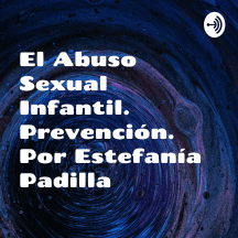 El Abuso Sexual Infantil. Prevención. Por Estefanía Padilla