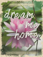 Dream Me Home: A Story of Betrayal, Infidelity and Love