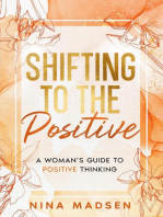Shifting to the Positive : A Woman’s Guide to Positive Thinking: EmpowerHer: A Series on Resilience, Positivity, and Self-Love, #2