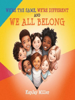 We're the Same, We're Different and We All Belong: A Children's Diversity Book for Kids 3-5, 6-8 That Teaches Kindness, Acceptance & Empathy. Differences Are Only One Part of a Person's Unique Story: A Children's Diversity Book For Kids 3-5, 6-8 That Teaches Kindness, Acceptance & Empathy. Our Differences Are Only One Part Of A Person's Unique Story
