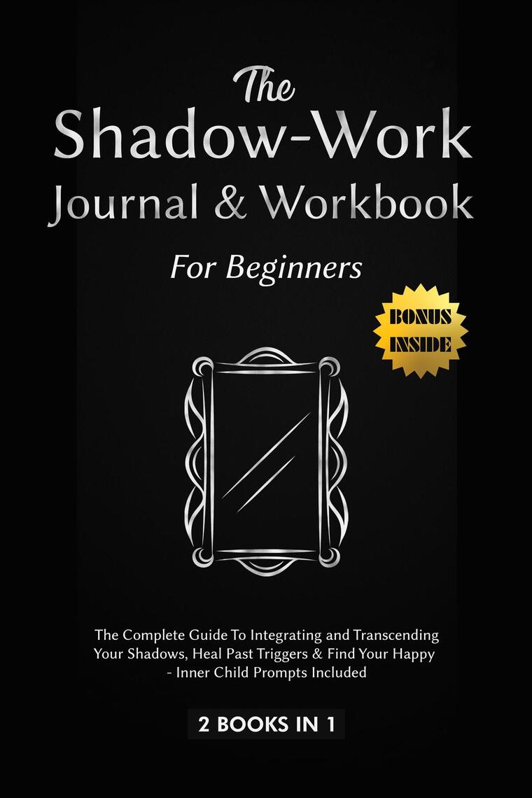 Shadow-Work Journal and Workbook for Beginners:2 Books in 1 by
