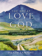 The Great Love of God: Encountering God’s Heart for a Hostile World