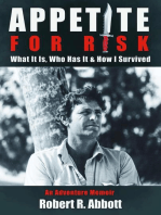 APPETITE FOR RISK What It Is, Who Has It & How I Survived: An Adventure Memoir