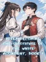 After Becoming the Substitute of the White Moonlight: After Becoming the Substitute of the White Moonlight, #1