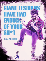 Giant Lesbians Have Had Enough of Your Sh*t