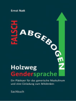 Falsch abgebogen - Holzweg Gendersprache: Ein Plädoyer für das generische Maskulinum und eine Einladung zum Mitdenken – über "ungerechte" Sprache, "unsichtbare" Frauen, die "bessere" Moral und durchschaubare Motive.