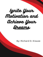 Ignite Your Motivation and Achieve Your Dreams