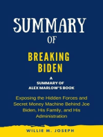 Summary of Breaking Biden By Alex Marlow: Exposing the Hidden Forces and Secret Money Machine Behind Joe Biden, His Family, and His Administration