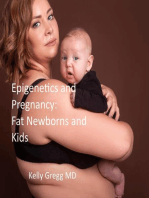 Epigenetics and Pregnancy: Fat Newborns and Kids