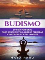 Budismo: Su Guía Personal para Sanar su Vida, Lograr Felicidad y Encontrar la Paz Interior