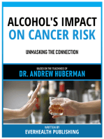 Alcohol's Impact On Cancer Risk - Based On The Teachings Of Dr. Andrew Huberman