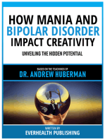 How Mania And Bipolar Disorder Impact Creativity - Based On The Teachings Of Dr. Andrew Huberman