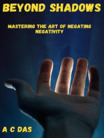 Beyond Shadows: Mastering the Art of Negating Negativity