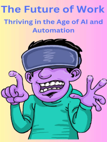 The Future of Work Thriving in the Age of AI and Automation by AJAY ...