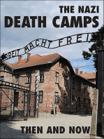 The Nazi Death Camps: Then And Now
