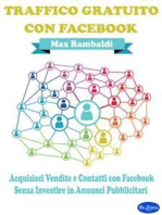 Traffico Gratuito con Facebook: Acquisisci Vendite e Contatti con Facebook senza Investire in Annunci Pubblicitari