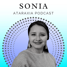 Sonia ataraxia: salud mental, autoestima y relaciones sanas.