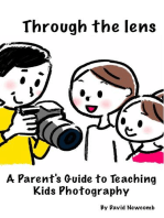 Through The Lens: A Parents Guide To Teaching Kids Photography