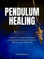 Pendulum Healing: A Beginner's 5-Step Quick Start Guide to Unlocking Spiritual Healing and Connecting with your Chakras, With an FAQ