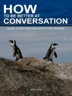 How to Be Better at Conversation: Guide To Better And Effective Talking