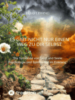 Es gibt nicht nur einen Weg zu dir Selbst: "Die Symbiose von Geist und Seele: Psychologie und Spiritualität im Einklang"