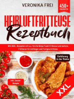 XXL Heißluftfritteuse Rezeptbuch: Mit 450+ Rezepten mit u.a. für die Ninja Foodi Fritteuse und mehr. Frittieren für Anfänger und Fortgeschrittene