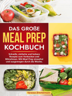 Das große Meal Prep Kochbuch: Schnelle, einfache und leckere Rezepte zum Vorkochen und Mitnehmen. Mit Meal Prep stressfrei und ausgewogen durch die Woche.