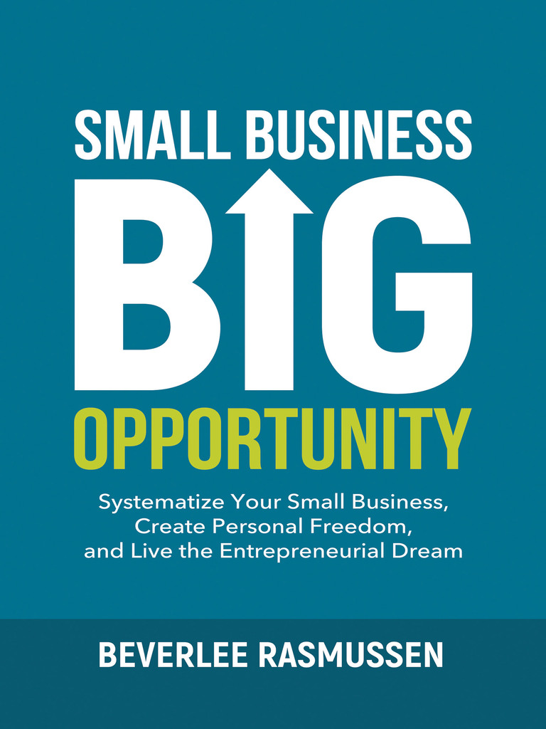 Small Business Big Opportunity by Beverlee Rasmussen (Ebook) - Read ...