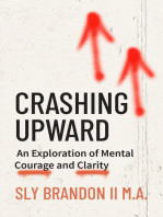 Crashing Upward: An Exploration of Mental Courage and Clarity