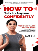 How to Talk to Anyone Confidently: From Small Talk to Lasting Bonds - Mastering Confident Communication for Lasting Friendships and Social Triumph