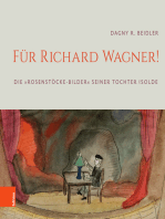 Für Richard Wagner!: Die »Rosenstöcke-Bilder« seiner Tochter Isolde