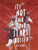 It's Not Fair That Our Stars Crossed: StarCrossed, #1