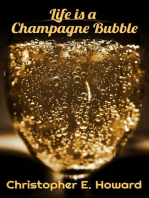 Life is a Champagne Bubble