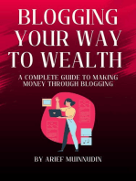 Blogging Your Way To Wealth A Complete Guide To Making Money Through Blogging