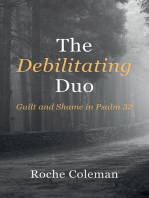 The Debilitating Duo: Guilt and Shame in Psalm 32