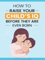 How to Raise Your Child's IQ Before They Are Even Born