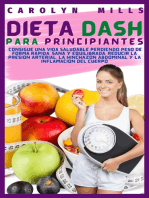 Dieta Dash Para Principiantes: Consigue una Vida Saludable Perdiendo Peso de Forma Rápida, Sana y Equilibrada. Reducir la Presión Arterial, la Hinchazón Abdominal y la Inflamación del Cuerpo