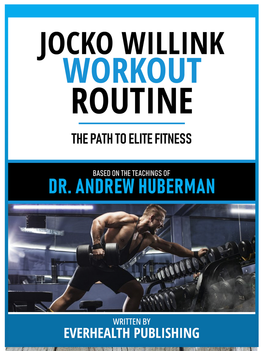 Jocko Willink Workout Routine Based On The Teachings Of Dr. Andrew