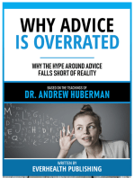 Why Advice Is Overrated - Based On The Teachings Of Dr. Andrew Huberman: Why The Hype Around Advice Falls Short Of Reality