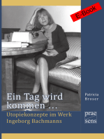 Ein Tag wird kommen ...: Utopiekonzepte im Werk Ingeborg Bachmanns