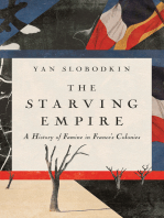 The Starving Empire: A History of Famine in France's Colonies